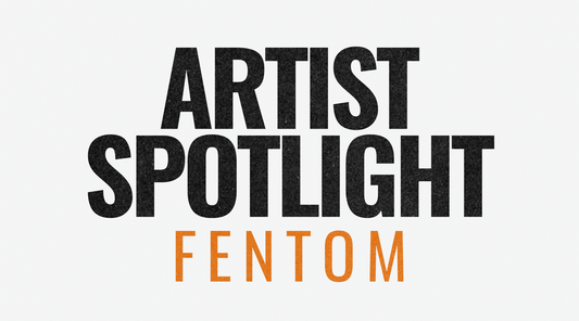 Artist Spotlight vol.1: Fentom